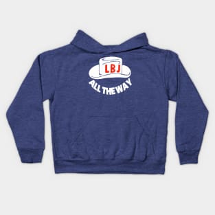 All The Way With LBJ - Vintage Political Campaign Button Kids Hoodie